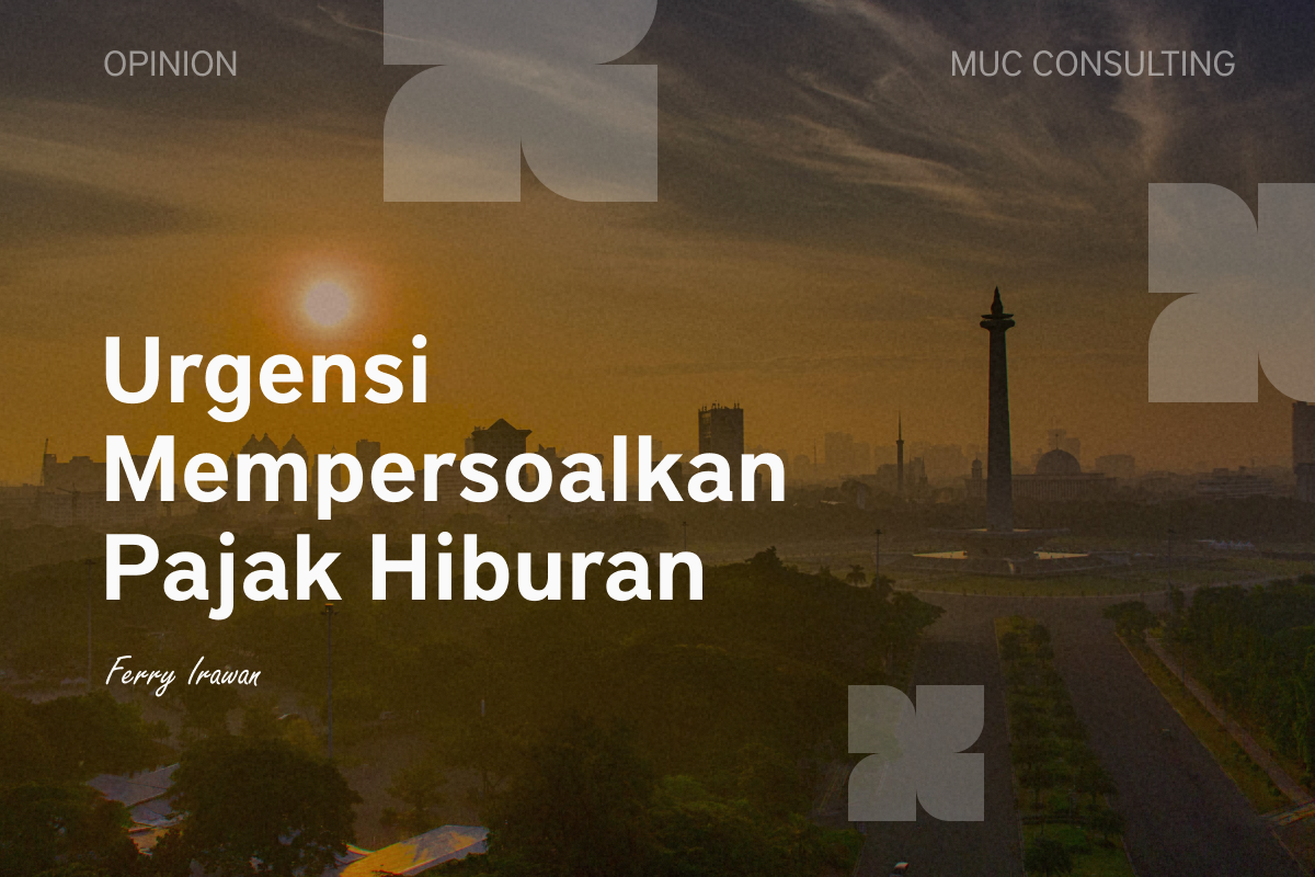 Urgensi Mempersoalkan Pajak Hiburan 